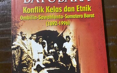 Resensi Buku “Membaranya Batubara Konflik Kelas dan Etnik Ombilin-Sawahlunto, Sumatera Barat (1892-1996)”